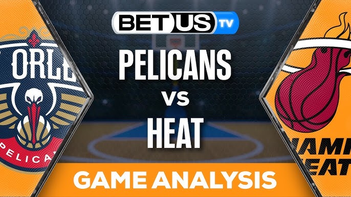 Pelicans vs Heat Predictions: Who Will Dominate in This Exciting NBA Matchup?