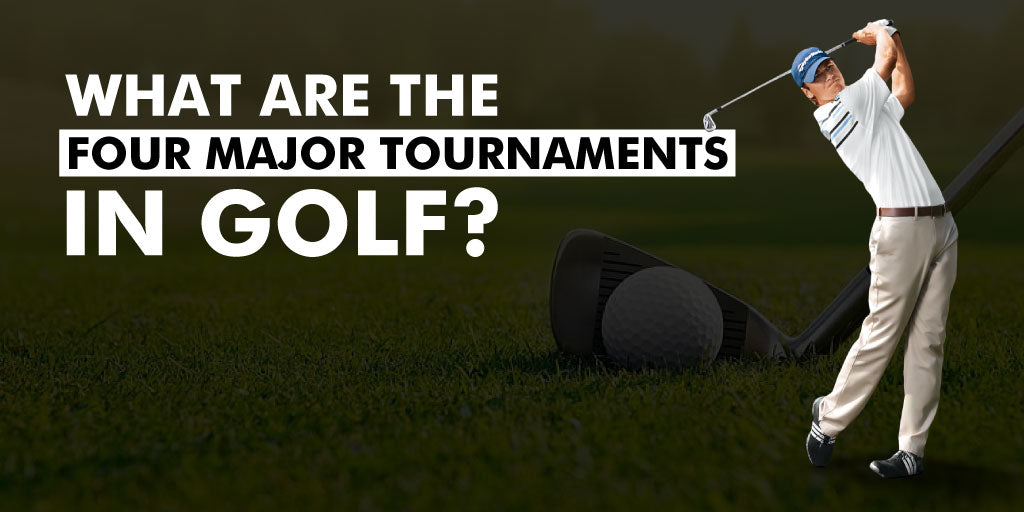 What Are the 4 Majors in Golf? Discover the Key Tournaments You Should Know