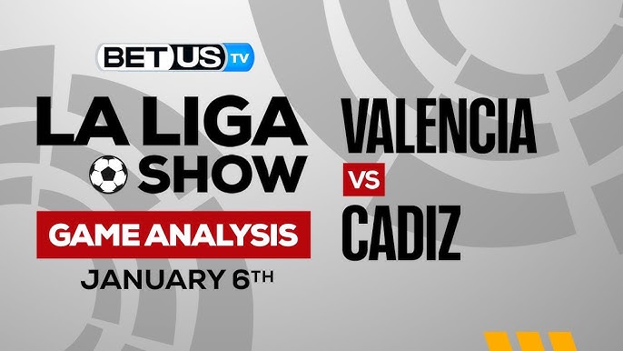 Valencia vs Cadiz Predictions: Expert Tips for La Liga Clash