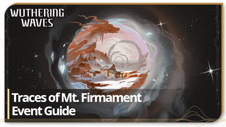 Unlock Rewards in Traces of Mt. Firmament VI: Step-by-Step Guide for Wuthering Waves