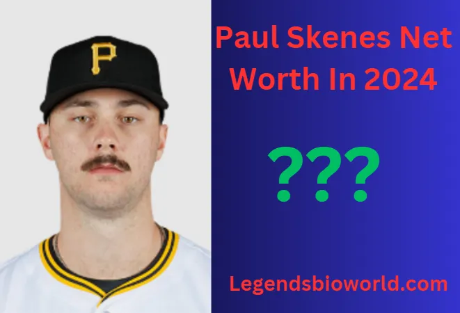 Paul Skenes Net Worth Breakdown: Earnings, Contract, and Career Value in 2024