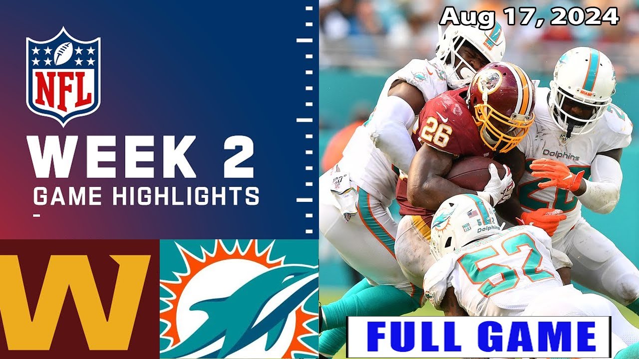 Miami Dolphins vs. Washington Commanders Box Score - NFL Game Highlights (August 17, 2024)