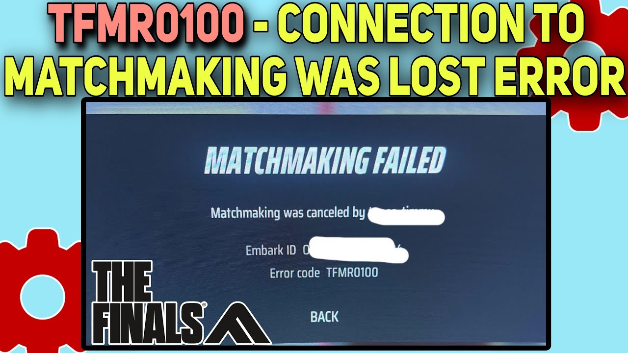 Why Is The Finals Matchmaking Cancelled? Top Fixes for Error Code TFMR0100