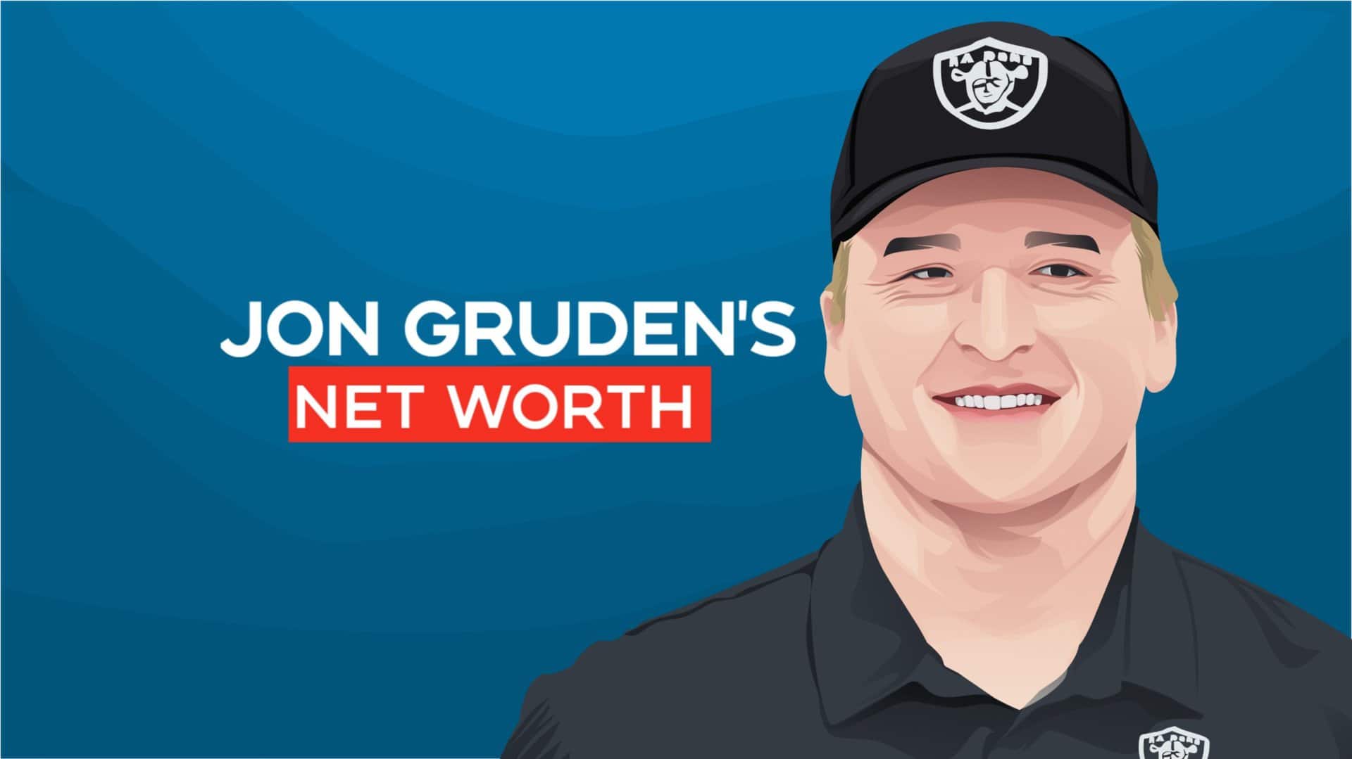 Whats Jon Gruden Net Worth? A Detailed Breakdown