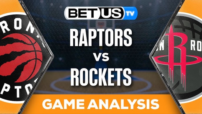 Dont Miss! Rockets vs Raptors Predictions and Game Preview