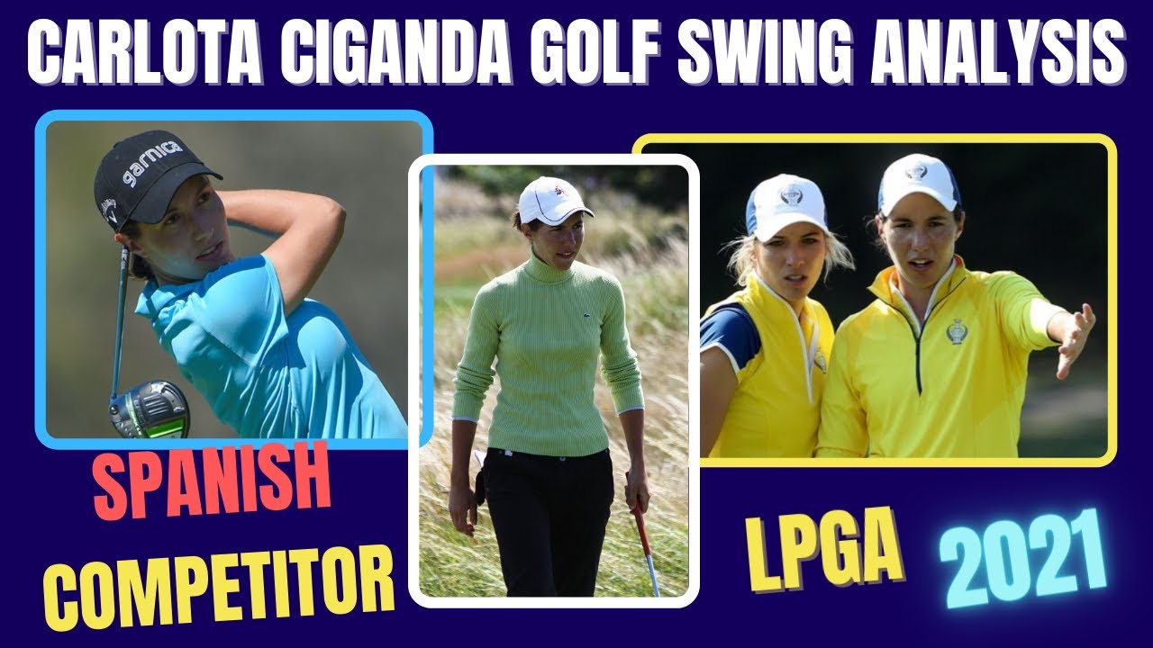 Carlota Cigandas Golf Swing: Tips and Tricks