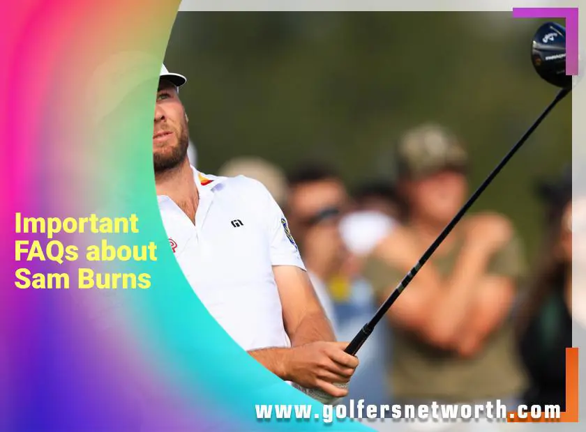 Sam Burns Net Worth: His Earnings and Career Highlights