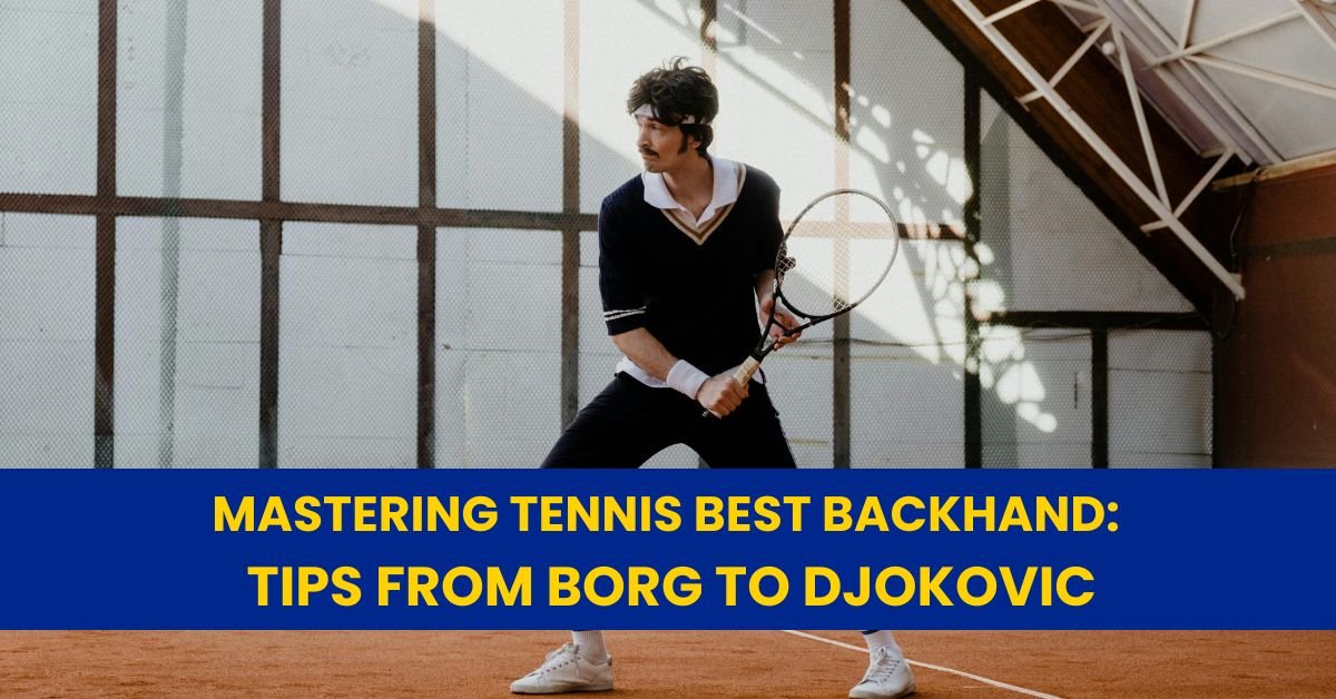 Bjorn Borg Tennis Player: How to Get His Killer Backhand (Get Tennis Tips from the Pro)