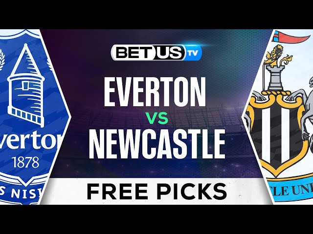 Newcastle Everton Prediction Our Top Picks and Bets