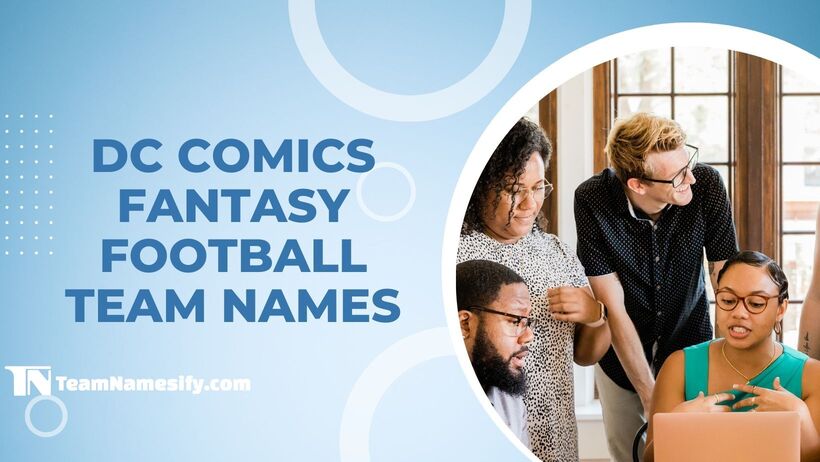 Top DC Comics Fantasy Football Team Names: Get Inspired with These Creative Picks.