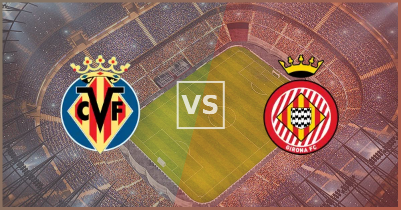 Expert Insights: Villarreal vs Girona Game Prediction Analysis