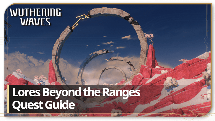 Unlocking Wuthering Waves Lore Beyond the Ranges: Full Guide