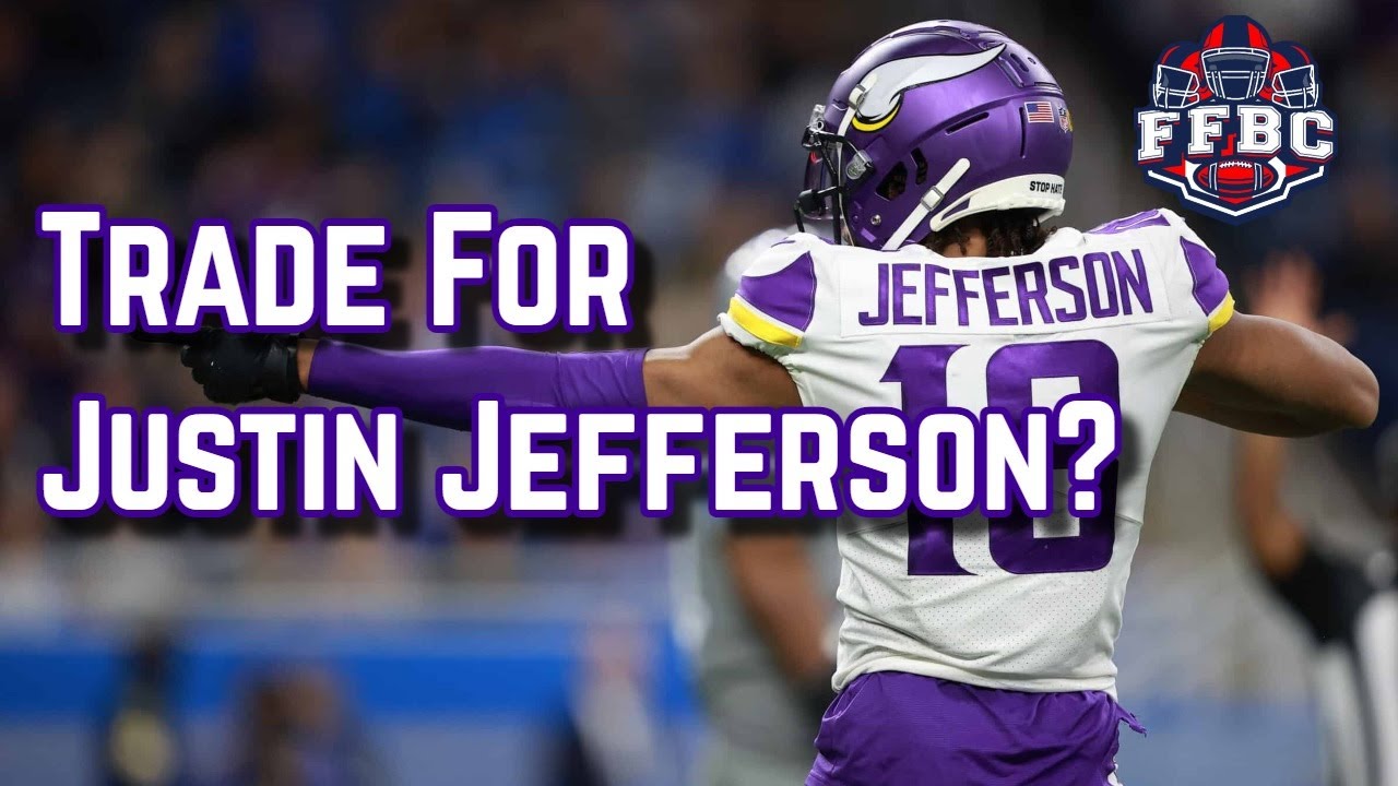 Should I Trade Justin Jefferson in Fantasy? Check This Guide Now!