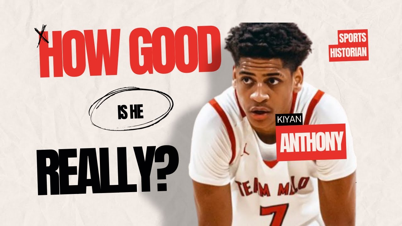 Kiyan Anthony: How Good Is He Really? (A Deep Dive into His Skills and Potential)