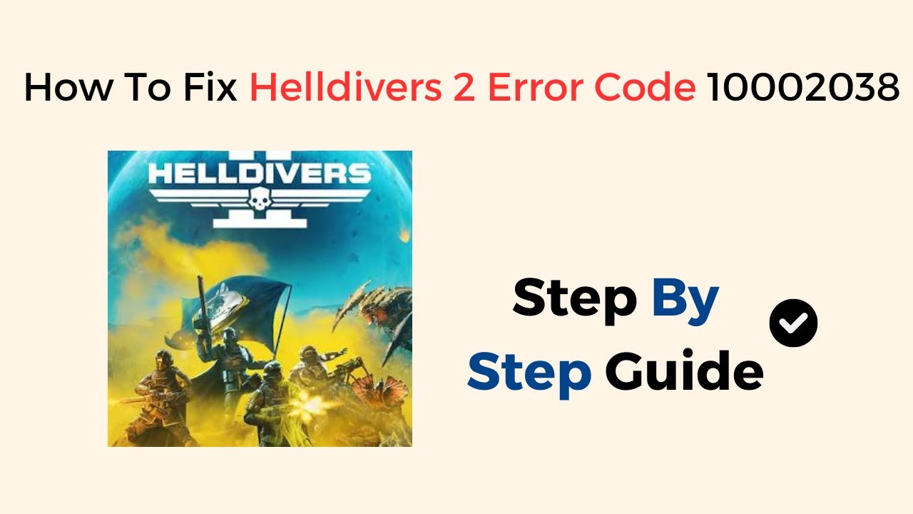 Helldivers 2 10002038 Error: Quick Fixes to Get You Back in the Fight!