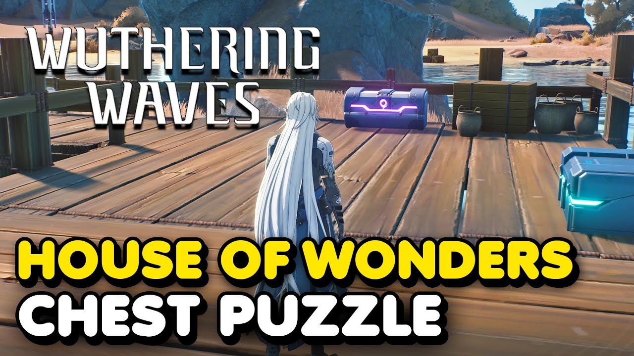 Open the House of Wonders Chest! Easy Guide for Wuthering Waves