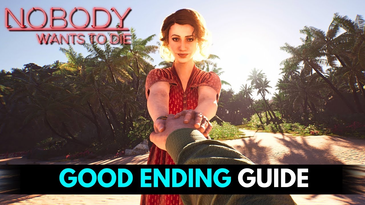 Nobody Wants to Die Good Ending Guide: Simple Steps