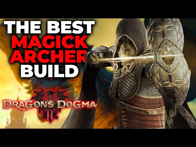 Dragons Dogma 2 Best Magick Archer Bow-Here is Your Easy Guide