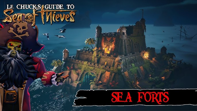 Sea of Thieves Forts Guide: Everything You Need to Know