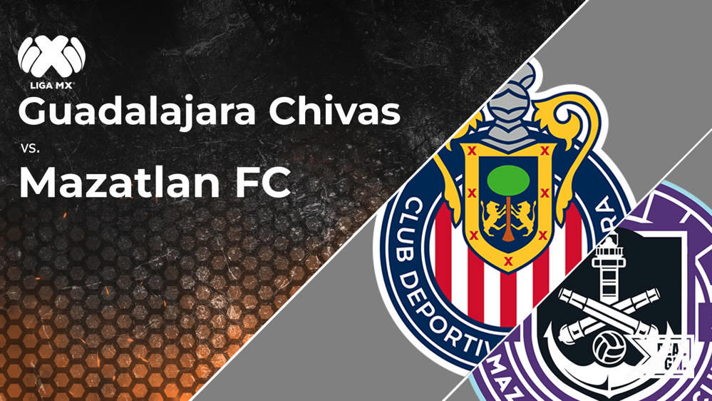 Chivas vs Mazatlan Prediction: Which Team Has the Upper Hand?