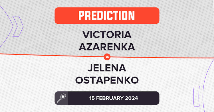 Get the Best Azarenka vs Ostapenko Prediction Today.