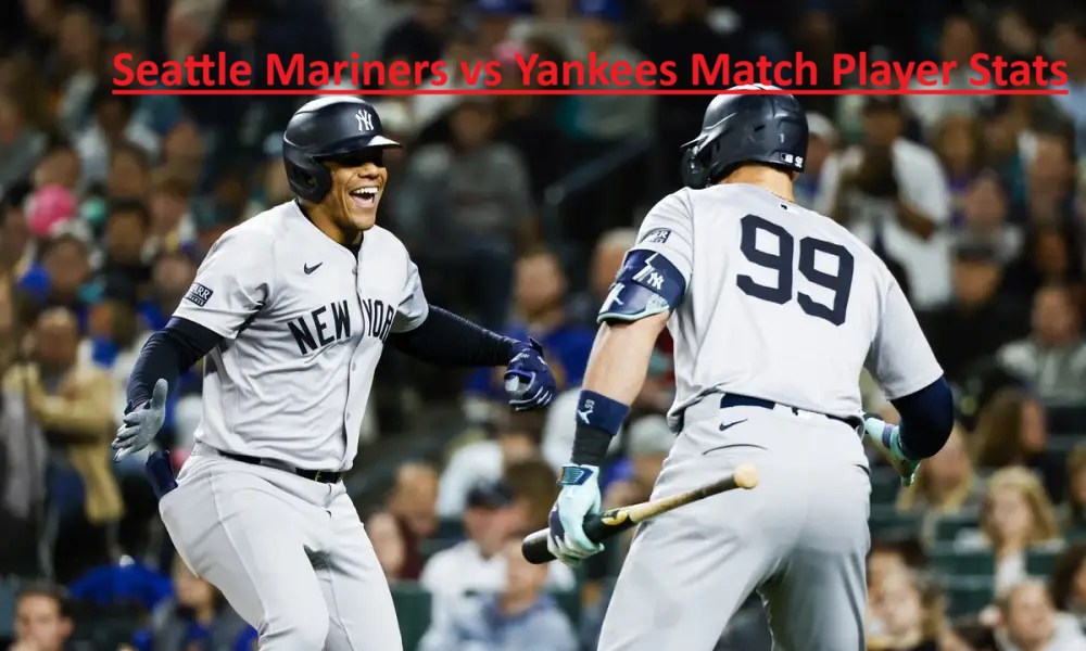 Seattle Mariners vs Yankees Match Player Stats: Easy-to-Read Breakdown of the Games Performance.