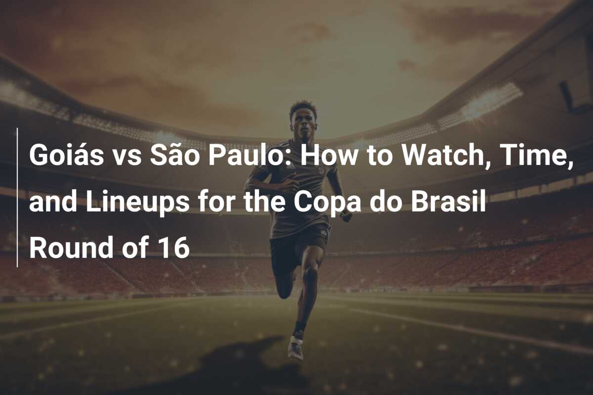 Goiás Esporte Clube vs São Paulo FC Lineups: See Whos Starting and Whos on the Bench