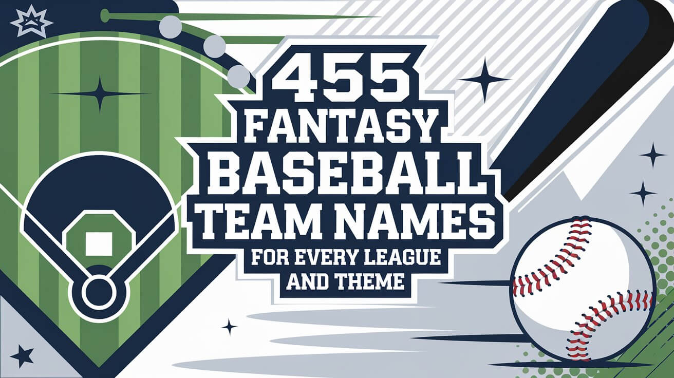 Great Fantasy Baseball Team Names: Tips for Choosing a Winner for This Season.