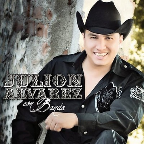 Listen to Julion Alvarez (Your Guide to His Best Music)