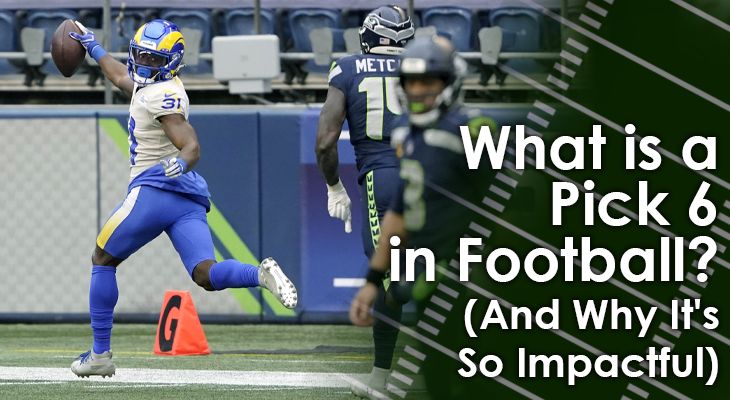 What is a Pick 6 in football game? Everything you need to Know!