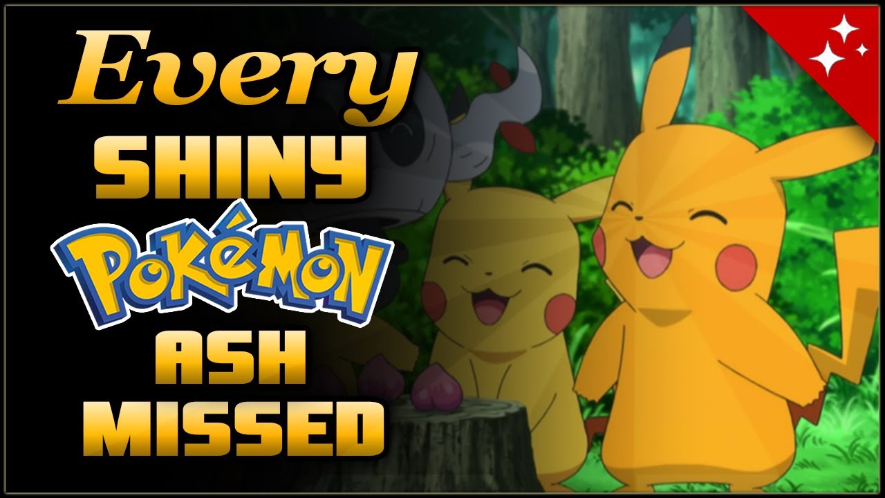 Shiny Pokemon Ash Saw: Catch em all memories list!